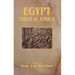 Egypt: Child of Africa
