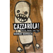Cazzarola!: Anarchy, Romani, Love, Italy (a Novel)