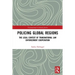 Policing Global Regions: The Legal Context of Transnational Law Enforcement Cooperation