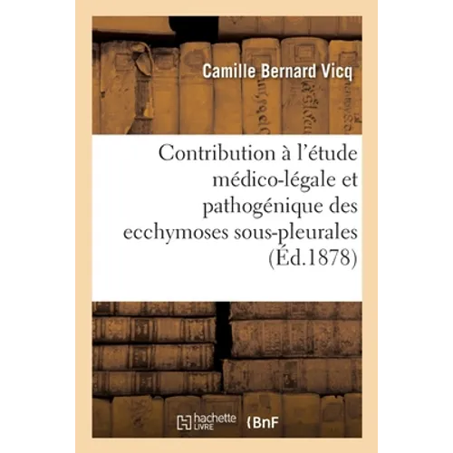 Contribution à l'étude médico-légale et pathogénique des ecchymoses sous-pleurales