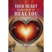 Your Heart Knows How to Heal You: The Sacred Medicine of the Four Chambers of the Heart