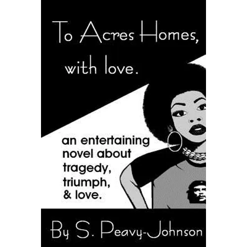 To Acres Homes, with Love (2014)