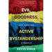 Evil, Goodness, and Creating Active Bystandership: A Memoir