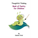 Thoughtful Thinking - Book of Poetry for Children
