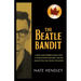 The Beatle Bandit: A Serial Bank Robber's Deadly Heist, a Cross-Country Manhunt, and the Insanity Plea That Shook the Nation