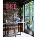 Shed Style: Decorating Cabins, Huts, Pods, Sheds & Other Garden Rooms