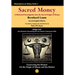Sacred Money: A Historical Investigation into the Sacred Origin of Money