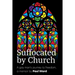 Suffocated by Church: A gay man's journey to freedom