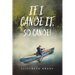 If I Canoe It, So Canoe!