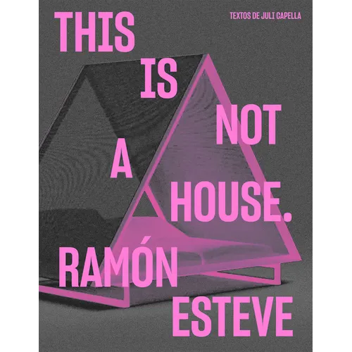 Ramón Esteve: This Is Not a House
