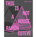 Ramón Esteve: This Is Not a House
