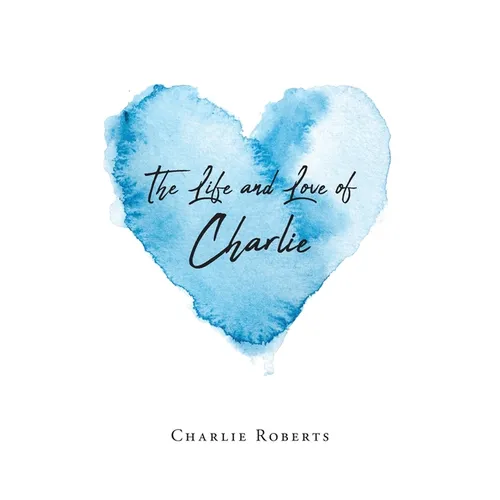 The Life and Love of Charlie