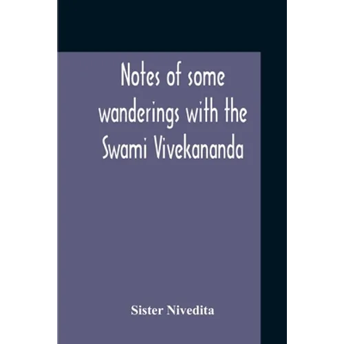 Notes Of Some Wanderings With The Swami Vivekananda