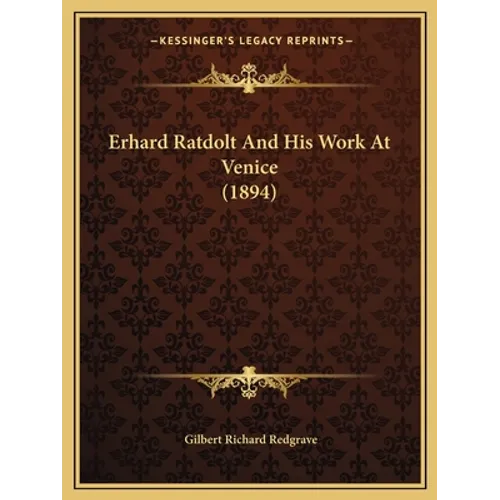 Erhard Ratdolt And His Work At Venice (1894)
