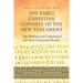 THE EARLY CHRISTIAN COPYISTS of the NEW TESTAMENT: The Making and Copying of the New Testament Books