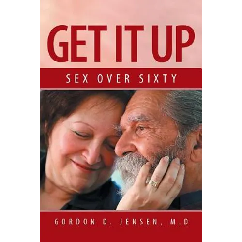 Get It Up: Sex for Over Sixty