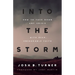 Into the Storm: How to Face Down Any Crisis with Deep, Unshakable Faith