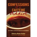 Confessions of a Caffeine Addict