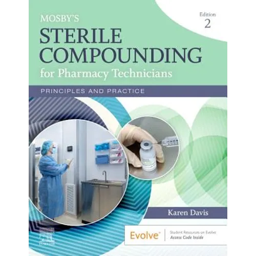 Mosby's Sterile Compounding for Pharmacy Technicians: Principles and Practice