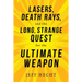 Lasers, Death Rays, and the Long, Strange Quest for the Ultimate Weapon