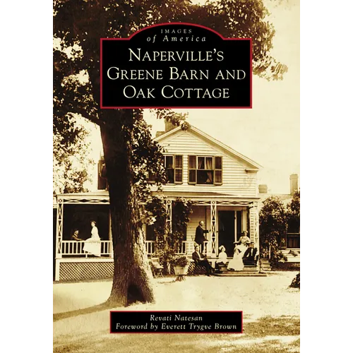 Naperville's Greene Barn and Oak Cottage