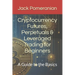 Cryptocurrency Futures, Perpetuals & Leveraged Trading for Beginners: A Guide to the Basics