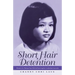 Short Hair Detention: Memoir of a Thirteen-Year-Old Girl Surviving the Cambodian Genocide