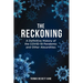 The Reckoning: A Definitive History of the COVID-19 Pandemic and Other Absurdities