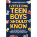 Everything Teen Boys Should Know - 100+ Essential Life Skills, Strategies, and Insider Tips for Thriving in Your Teenage Years