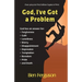 God, I've Got a Problem