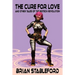 The Cure for Love and Other Tales of the Biotech Revolution