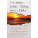 The Smart Series: Taking Smart Risks: Taking Smart Risks