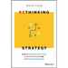 Rethinking Strategy: How to Anticipate the Future, Slow Down Change, and Improve Decision Making