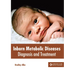 Inborn Metabolic Diseases: Diagnosis and Treatment