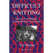 Difficult Knitting: Memoir of a Childhood Divided Between Two Worlds