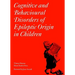 Cognitive and Behavioural Disorders of Epileptic Origin in Children