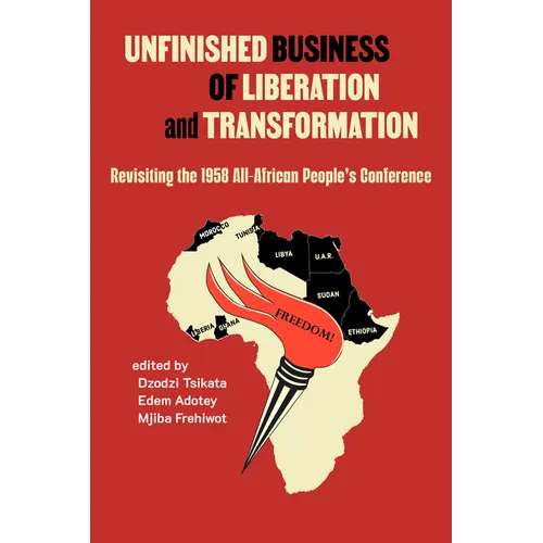 Unfinished Business of Liberation and Transformation: Revisiting the 1958 All-African People's Conference