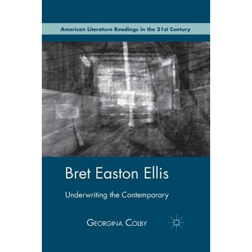 Bret Easton Ellis: Underwriting the Contemporary