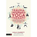 Trauma-Informed Yoga Therapy for Supporting Asylum Seekers, Refugees, and New Immigrants