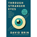 Through Stranger Eyes: Reviews, Introductions, Tributes, and Iconoclastic Essays