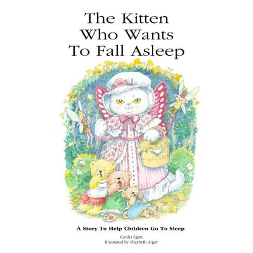 The Kitten Who Wants To Fall Asleep: A Story to Help Children Go To Sleep
