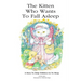 The Kitten Who Wants To Fall Asleep: A Story to Help Children Go To Sleep