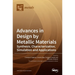 Advances in Design by Metallic Materials: Synthesis, Characterization, Simulation and Applications