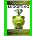 Budgeting: The Fundamental Guide for Beginners.: A simple plactical approach to managing your money, investing & saving for the future. (Business Inve