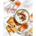 Wine Style: Discover the Wines You Will Love Through 50 Simple Recipes