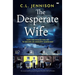The Desperate Wife: An unmissable psychological thriller full of twists