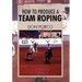 How To Produce A Team Roping