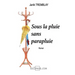 Sous la pluie sans parapluie