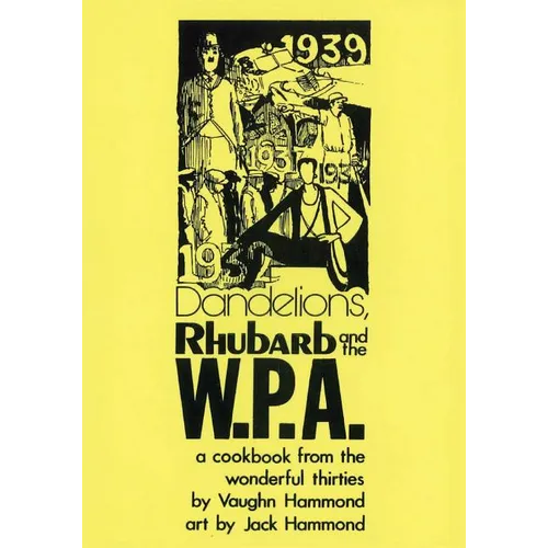 Dandelions, Rhubarb and the W.P.A.