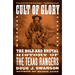 Cult of Glory: The Bold and Brutal History of the Texas Rangers